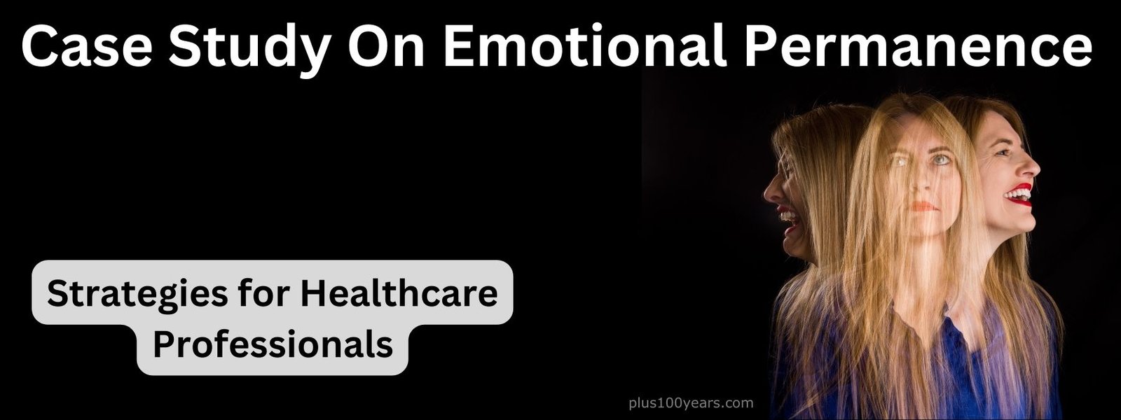 case study on emotional permanency