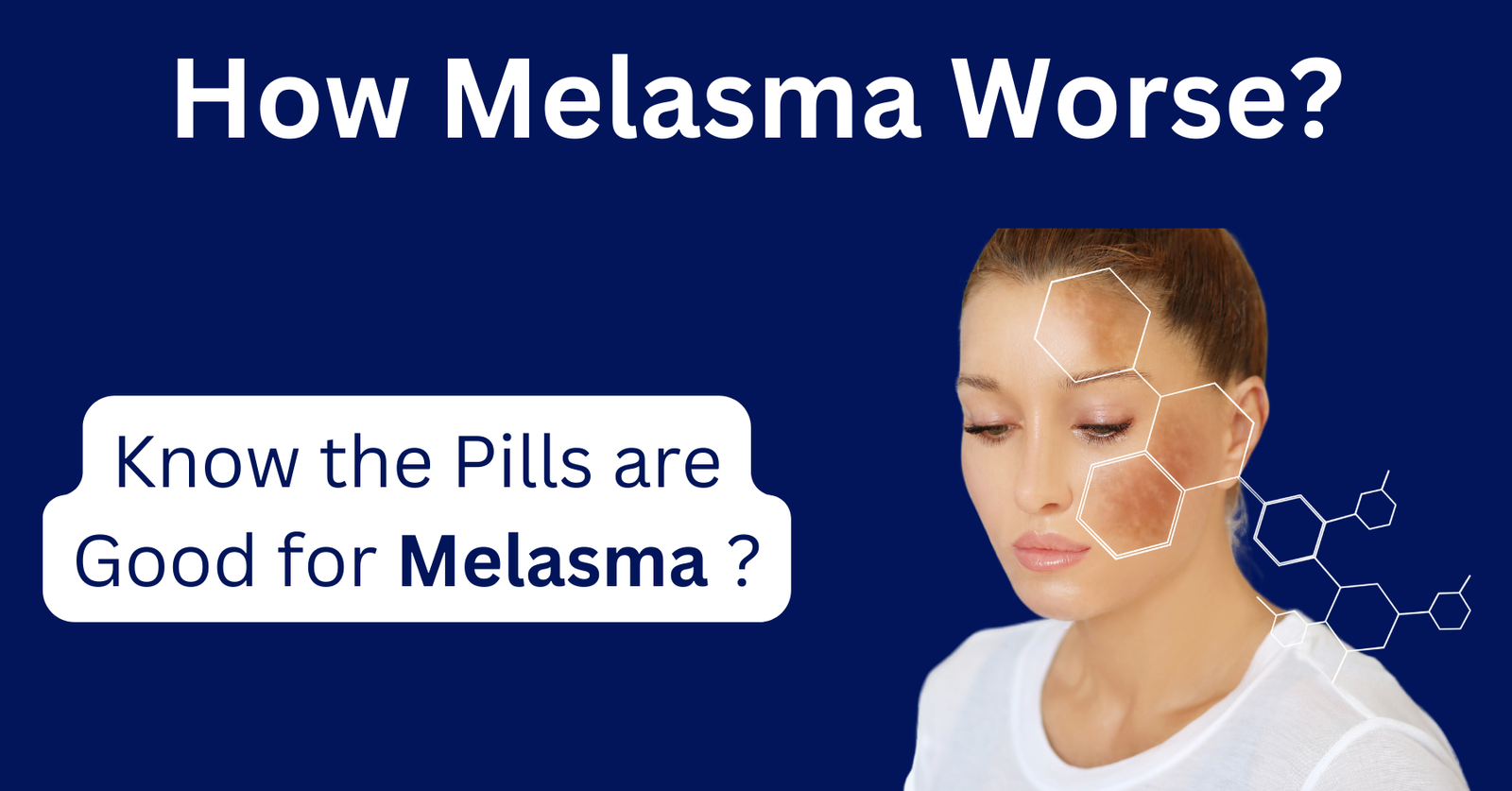 how melasma worse