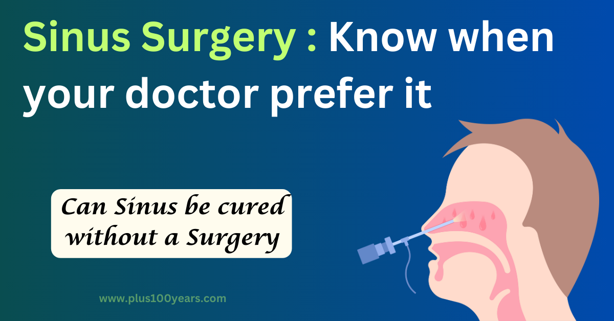 Sinus Surgery  Know when your doctor prefer it